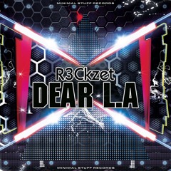 R3ckzet - Dear L.A (Original Mix) ★ OUT NOW ON BEATPORT ★ #10 TOP 100 Minimal Beatport