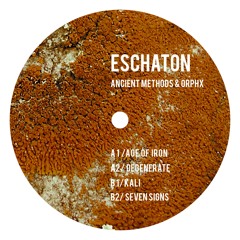 Eschaton (Ancient Methods & Orphx) - Age Of Iron