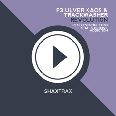 P3 Ulver Kaos & Trackwasher.REVOLUTION (ZEAT REMIX)AVAILABLE ON BEATPORT