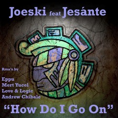 JOESKI FEAT JESANTE - HOW DO I GO ON - MAYA RECORDS PREVIEW