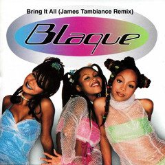 Blaque - Bring It All (James Tambiance Remix)