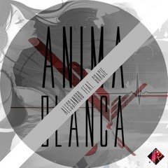 Alessandro feat. Gracie - Anima Blanca (Assem Remix) - CONTEST WINNER !