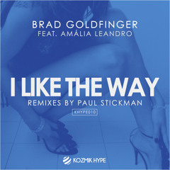 Brad Goldfinger feat. Amalia Leandro - I Like The Way (Kozmik Hype Recordings)