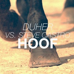 Duher Vs Steve Castro Hoof - Original Mix