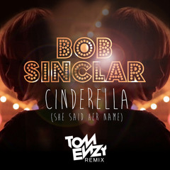 Bob Sinclar - Cinderella (She Said Her Name) (TOM ENZY REMIX) OUT SOON!