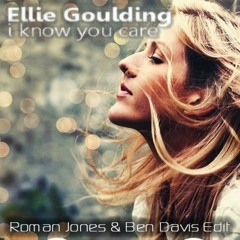 Ellie Goulding - I Know You Care (Ben Davis & Roman Jones Edit)
