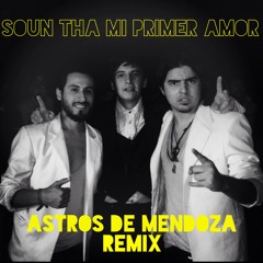 Soun Tha Mi Primer Amor (Astros De Mendoza - Kinky Remix)