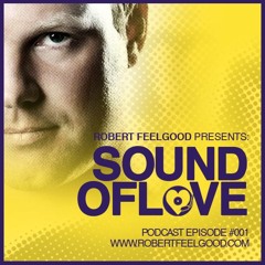 Robert Feelgood's  SOUND OF LOVE - Episode 1