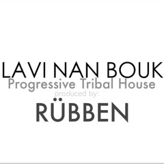 Rübben - Lavi Nan Bouk (Progressive Tribal House) FREE DOWNLOAD