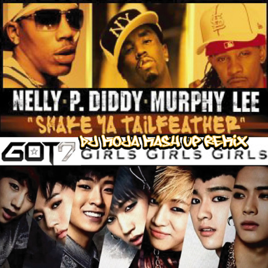 Stream GOT7 Girls Girls Girls VS Nelly ft. P.Diddy & Murphy Lee