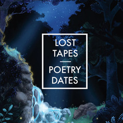 Lost Tapes - Poetry Dates