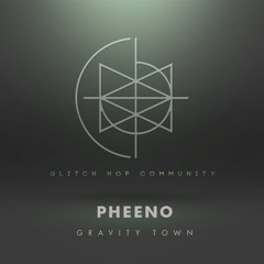 Pheeno - Gravity Town [FREE DOWNLOAD]