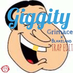 Giggity - GRIMACE x BLAKELAND - Trap Edit (FREE DOWNLOADS)