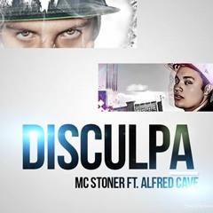 MC Stoner - Disculpa Ft Alfred Cave