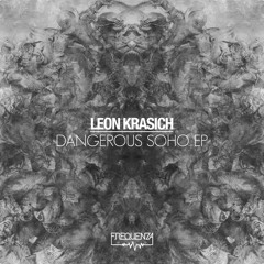 LEON KRASICH - Dangerous Soho EP