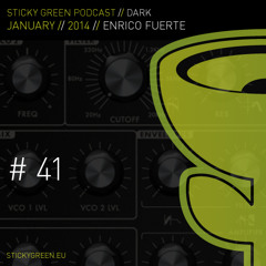 Sticky Green Podcast #41 - January 2014 - Mixed By Enrico Fuerte