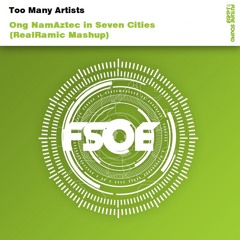 Too Many Artists - Ong NamAztec in Seven Cities (RealRamic Mashup)
