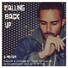 Falling Back Up MIXTAPE | Philip Cariaso Jr feat. DJ SoSoJeff