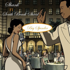 Big Spender ft SouthBeachSheed