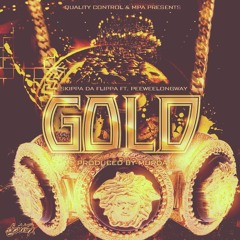 Skippa Da Flippa - Gold Ft. Peewee Longway [Prod. Murda Beatz]