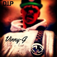 LIFE I LIVE ,Vinny - G ,D.I.P - 2014