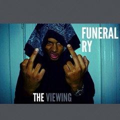 Funeral Ry - The Turn Up -The Viewing Mixtape