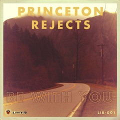 Princeton Rejects - Be With You [PRE-PREVIEW SNIPPET]