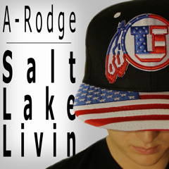 Salt Lake Livin (Prod. A-Rodge)