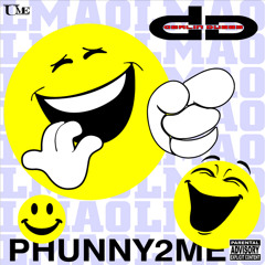 Phunny 2 Me (feat. Chalie Woodz)