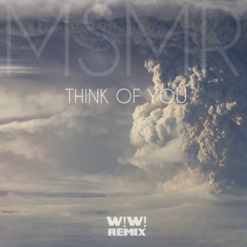 MS MR - Think Of You (Wildcat! Wildcat! Remix)