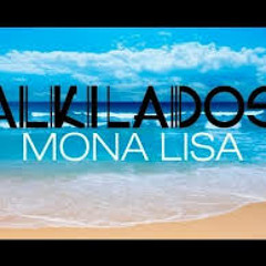 96- ALKILADOS - MONA LISA ( DJ ID4N  ) 2014