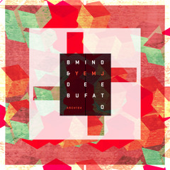 [ARCH104] Bmind & Dee Bufato - "Yemj"