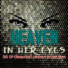 SIO EP-(Beautiful) Heaven In Her Eyes