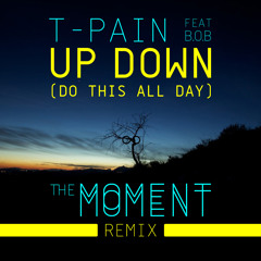 T-Pain Ft. B.O.B.- Up Down (The Moment Remix - Scott Nice + DWNSAMPLA)