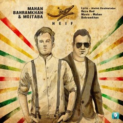 Mahan Bahram Khan & Mojtaba - Heif