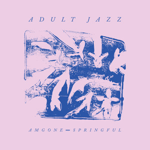 Adult Jazz - Am Gone