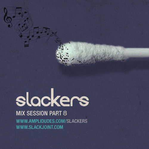 Slackers - Mix Session pt 8