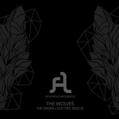 ELECTRIC  RESCUE & THE DRIVER - WOLVES - TRAUMER VISION  ⎜ ASTROPOLIS REC.