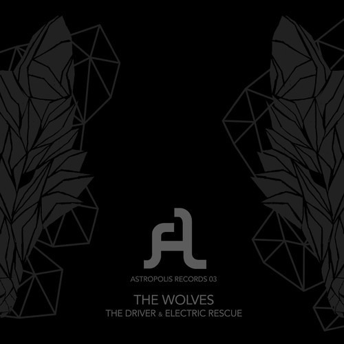 ELECTRIC  RESCUE & THE DRIVER - WOLVES - TRAUMER VISION  ⎜ ASTROPOLIS REC.