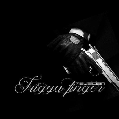 MewsiciaN - Trigga Finger (WIP)