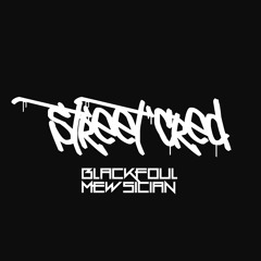 Blackfoul & MewsiciaN - Street Cred (Clip)