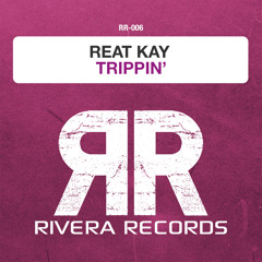 Reat Kay - Trippin' (Original Mix) - out now on all shops