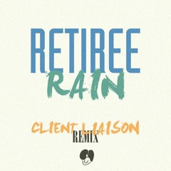 Retiree - Rain (Client Liaison Remix)