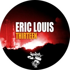 Eric Louis - Thirteen (Out Now on Nervous Records)