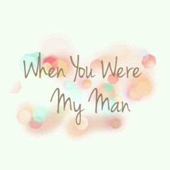 when you were my man cover by @vinotm @bungaadw @mhicyr