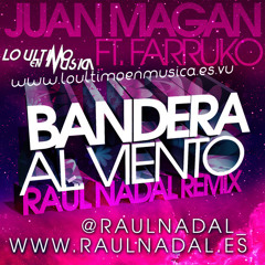Juan Magan feat Dario - Bandera Al Viento (Raúl Nadal Remix)