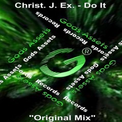 Do It - Christ J. Ex. (Original Mix) - "OUT NOW"