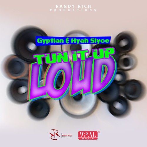 Tun It Up Loud - Gyptian & Hyah Slyce - VPAL Music / Randy Rich Prod. [2014]