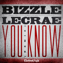 Bizzle - You Know Remix feat. Lecrae