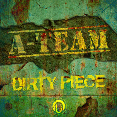A-Team - Dirty Piece  (Teaser)